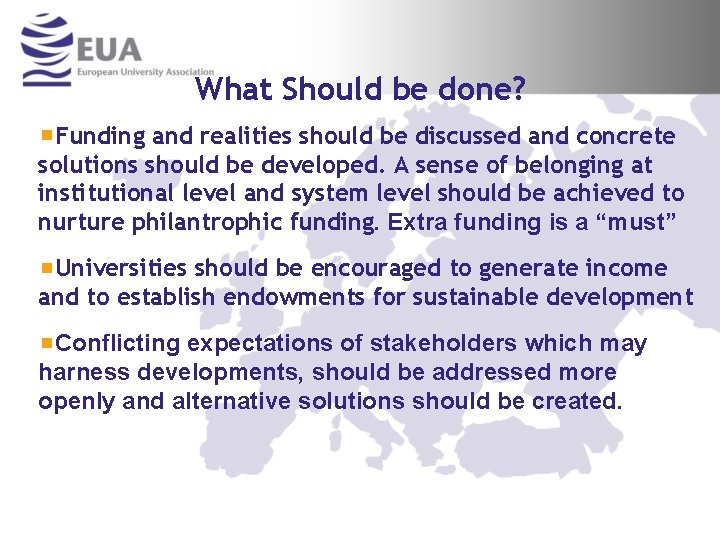 What Should be done? Funding and realities should be discussed and concrete solutions should