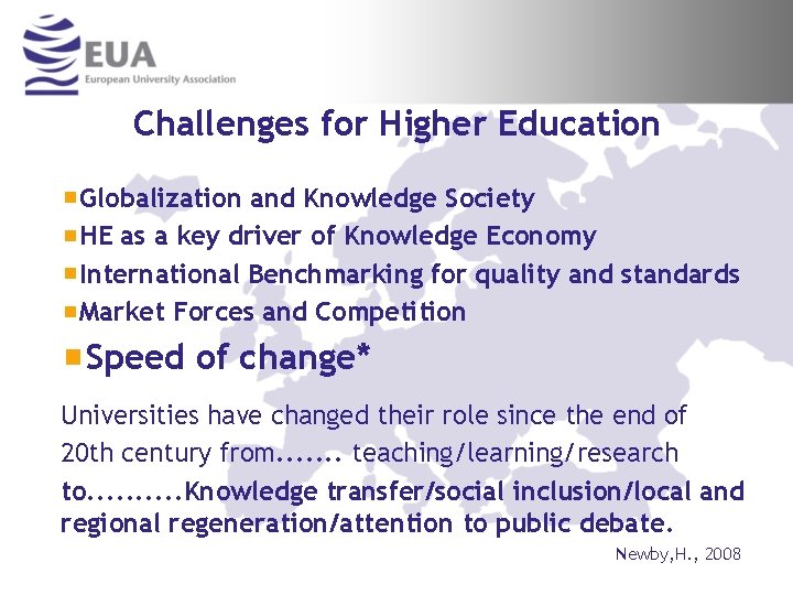 Challenges for Higher Education Globalization and Knowledge Society HE as a key driver of