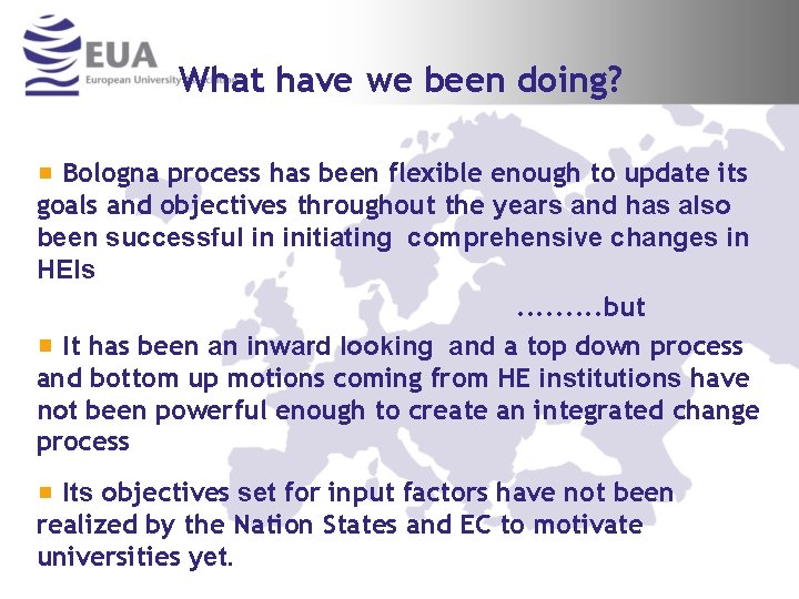 What have we been doing? Bologna process has been flexible enough to update its