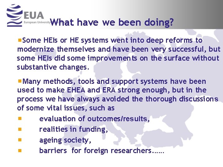 What have we been doing? Some HEIs or HE systems went into deep reforms