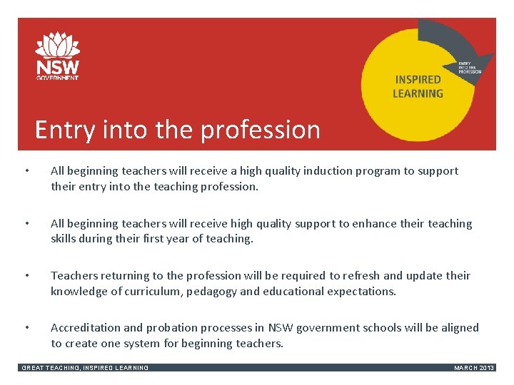 Entry into the profession • All beginning teachers will receive a high quality induction