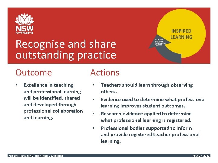 Recognise and share outstanding practice Outcome • Excellence in teaching and professional learning will