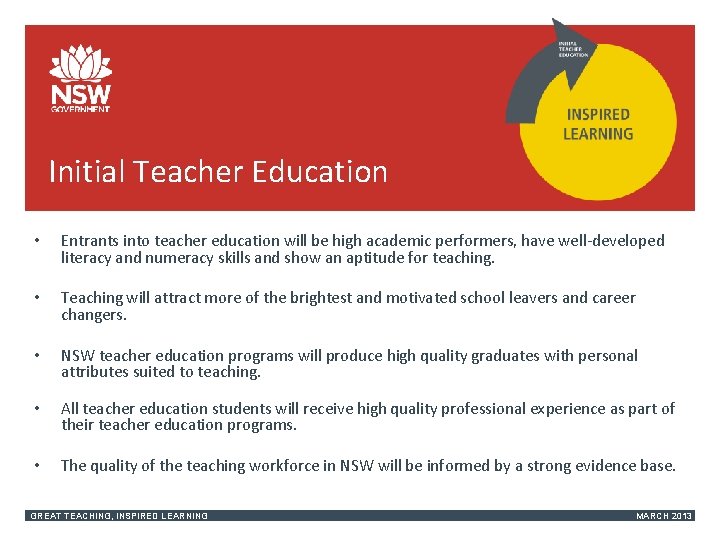 Initial Teacher Education • Entrants into teacher education will be high academic performers, have