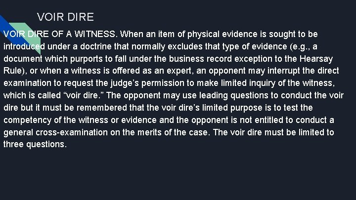 VOIR DIRE OF A WITNESS. When an item of physical evidence is sought to