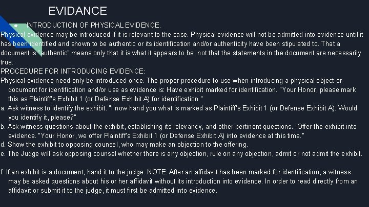 EVIDANCE ● INTRODUCTION OF PHYSICAL EVIDENCE. Physical evidence may be introduced if it is