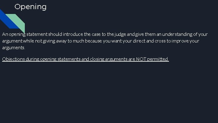 Opening An opening statement should introduce the case to the judge and give them