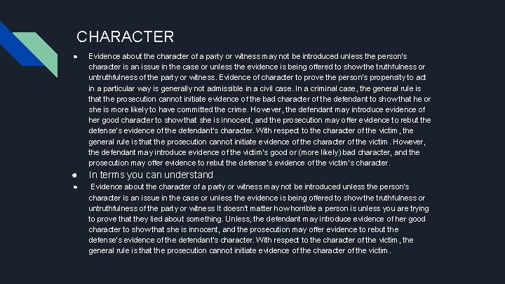 CHARACTER ● Evidence about the character of a party or witness may not be