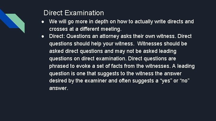 Direct Examination ● We will go more in depth on how to actually write