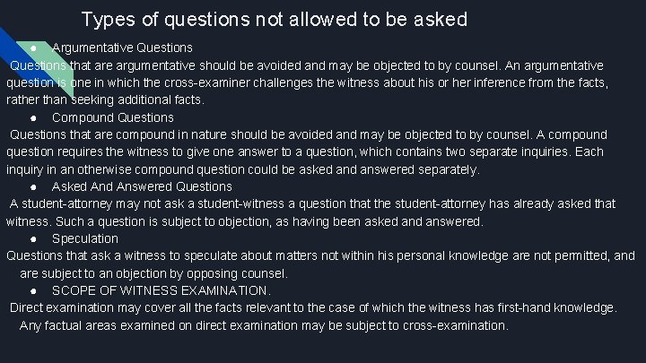 Types of questions not allowed to be asked ● Argumentative Questions that are argumentative