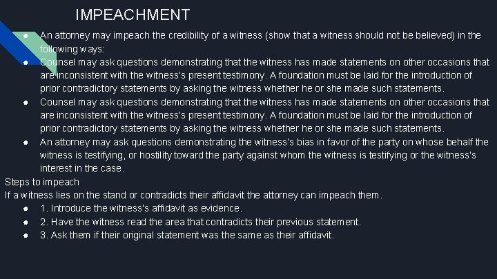 IMPEACHMENT ● An attorney may impeach the credibility of a witness (show that a