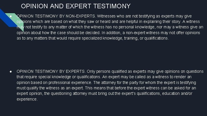 OPINION AND EXPERT TESTIMONY ● OPINION TESTIMONY BY NON-EXPERTS. Witnesses who are not testifying