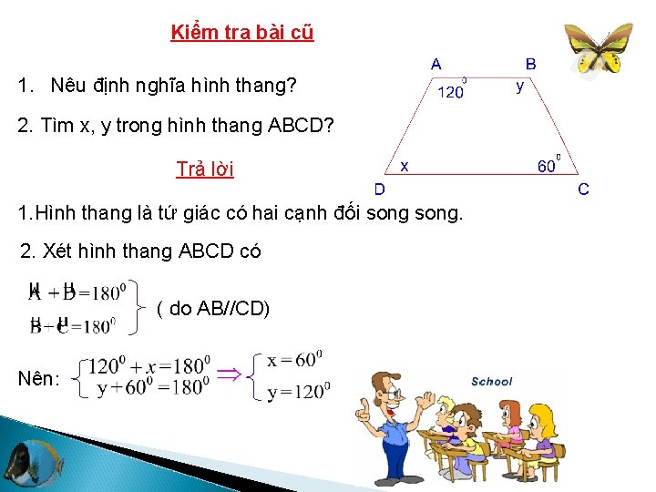 Kiểm tra bài cũ 1. Nêu định nghĩa hình thang? 2. Tìm x, y