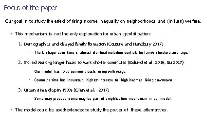 Focus of the paper Our goal is to study the effect of rising income