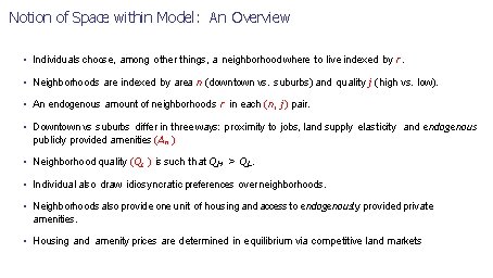 Notion of Space within Model: An Overview • Individuals choose, among other things, a