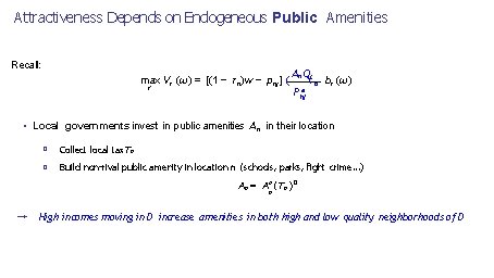 Attractiveness Depends on Endogeneous Public Amenities Recall: max V r (ω) = [(1 −