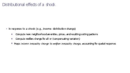 Distributional effects of a shock • In response to a shock (e. g. ,