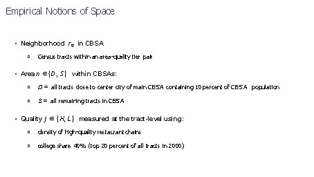 Empirical Notions of Space • Neighborhood rnj in CBSA � Census tracts within an