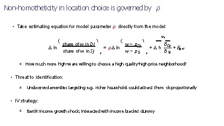 Non-homotheticity in location choice is governed by ρ • Take estimating equation for model