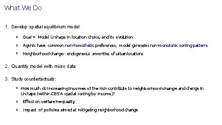 What We Do 1. Develop spatial equilibrium model � Goal = Model U-shape in