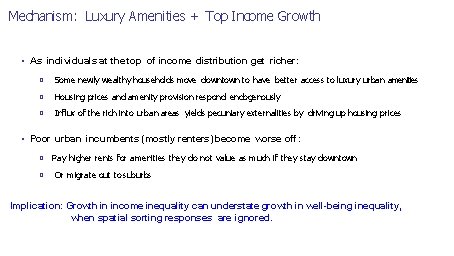 Mechanism: Luxury Amenities + Top Income Growth • As individuals at the top of