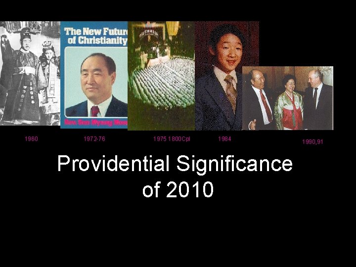 1960 1972 -76 1975 1800 Cpl 1984 Providential Significance of 2010 1990, 91 