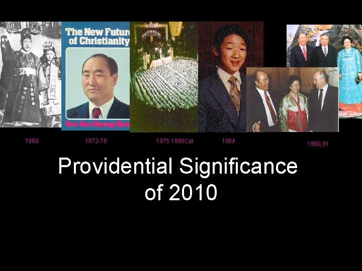 1960 1972 -76 1975 1800 Cpl 1984 Providential Significance of 2010 1990, 91 