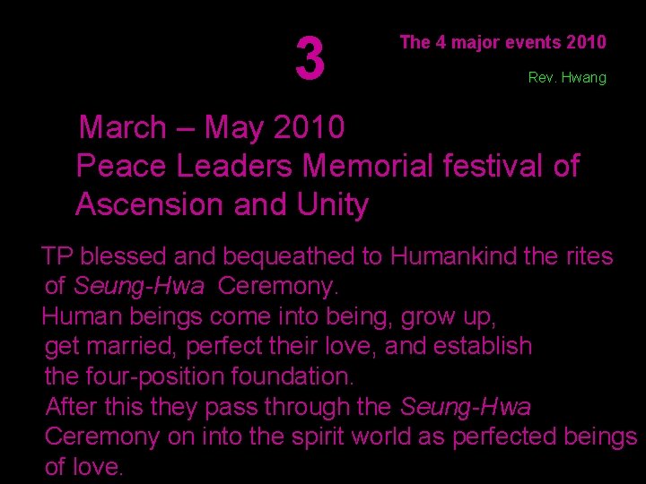 3 The 4 major events 2010 Rev. Hwang March – May 2010 Peace Leaders