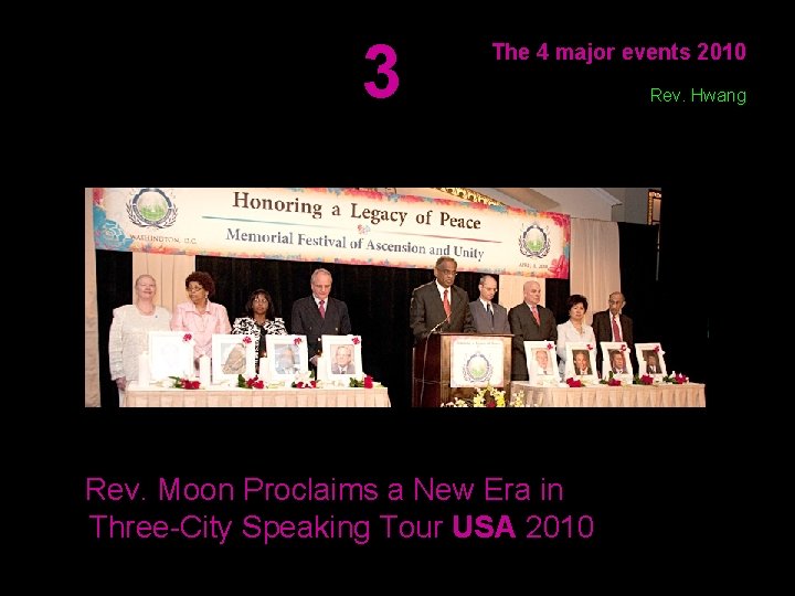 3 The 4 major events 2010 Rev. Moon Proclaims a New Era in Three-City