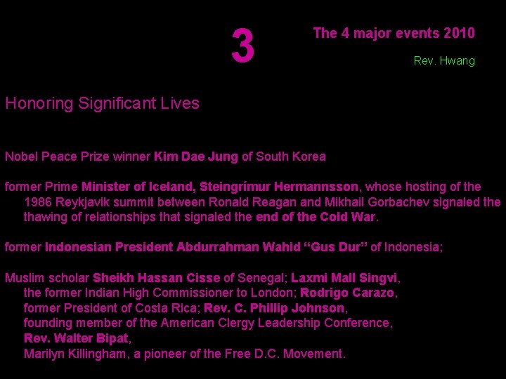 3 The 4 major events 2010 Rev. Hwang Honoring Significant Lives Nobel Peace Prize