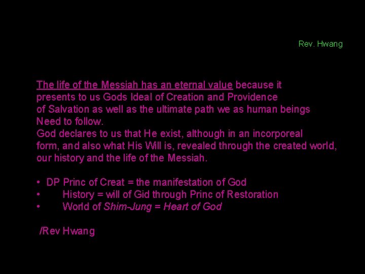 Rev. Hwang The life of the Messiah has an eternal value because it presents