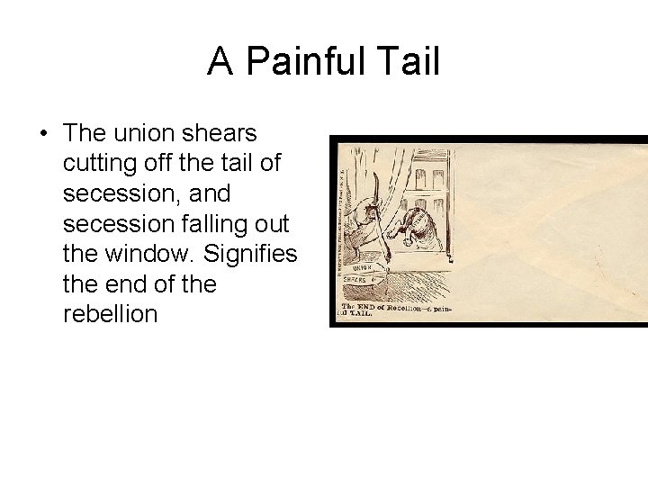 A Painful Tail • The union shears cutting off the tail of secession, and