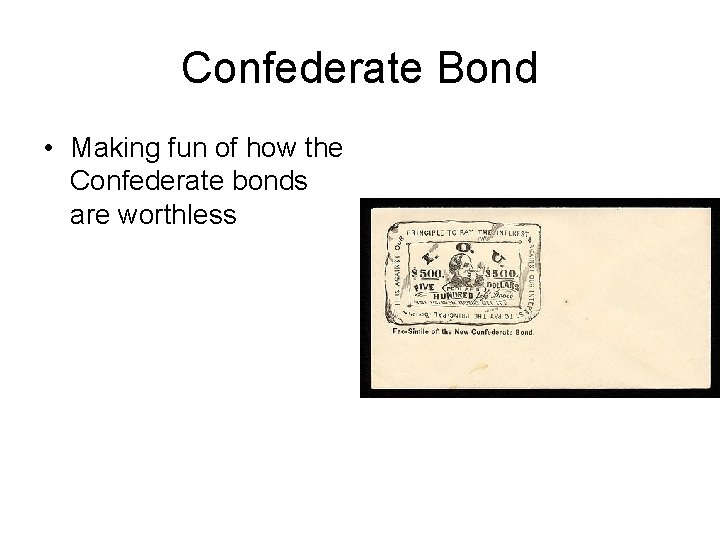 Confederate Bond • Making fun of how the Confederate bonds are worthless 