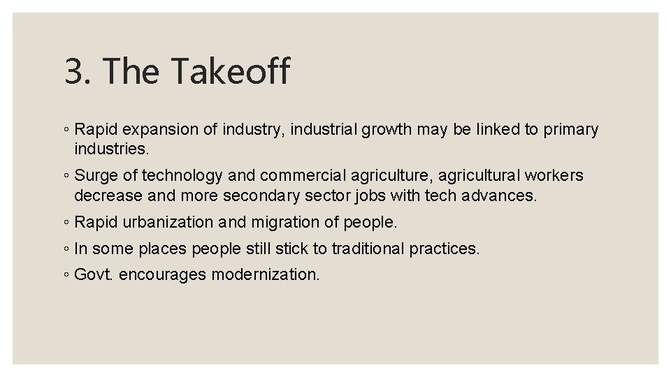 3. The Takeoff ◦ Rapid expansion of industry, industrial growth may be linked to