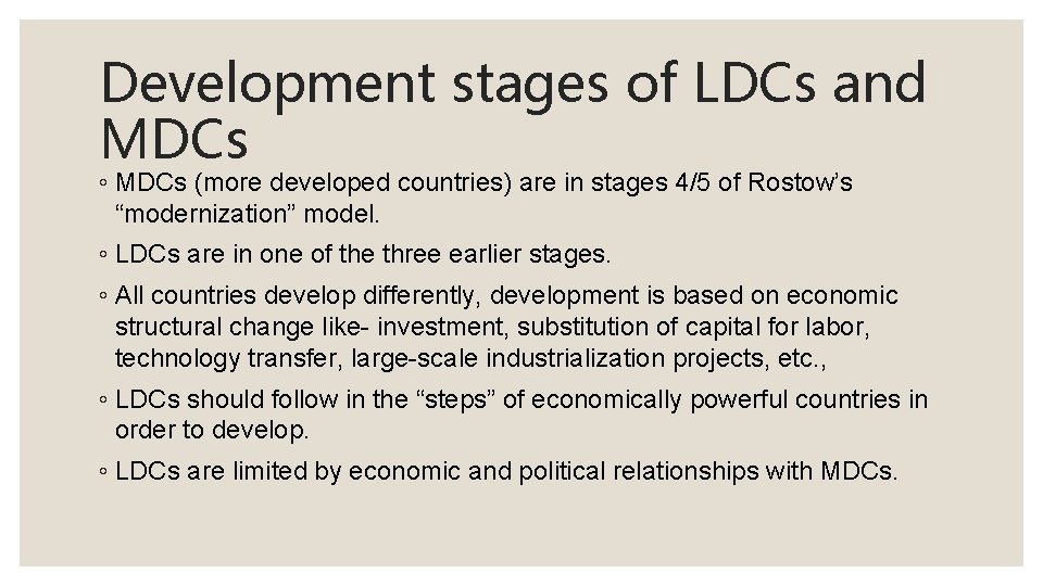 Development stages of LDCs and MDCs ◦ MDCs (more developed countries) are in stages