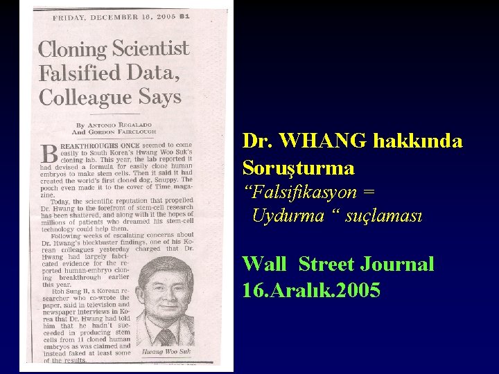 Dr. WHANG hakkında Soruşturma “Falsifikasyon = Uydurma “ suçlaması Wall Street Journal 16. Aralık.