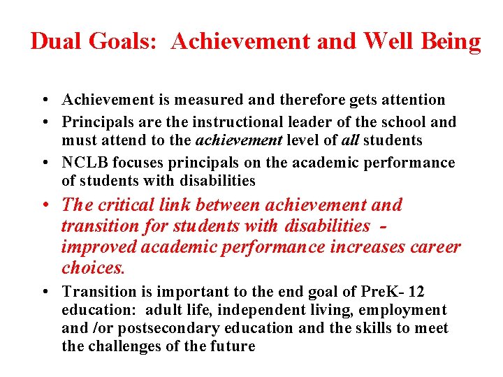 Dual Goals: Achievement and Well Being • Achievement is measured and therefore gets attention