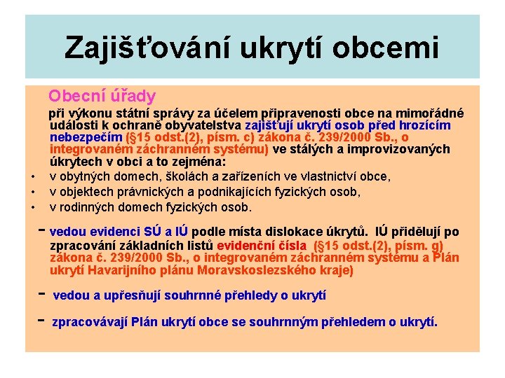 Zajišťování ukrytí obcemi Obecní úřady při výkonu státní správy za účelem připravenosti obce na