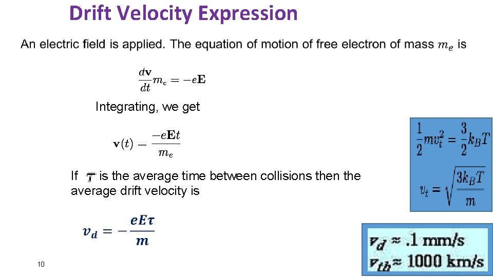 Drift Velocity Expression Integrating, we get If is the average time between collisions then