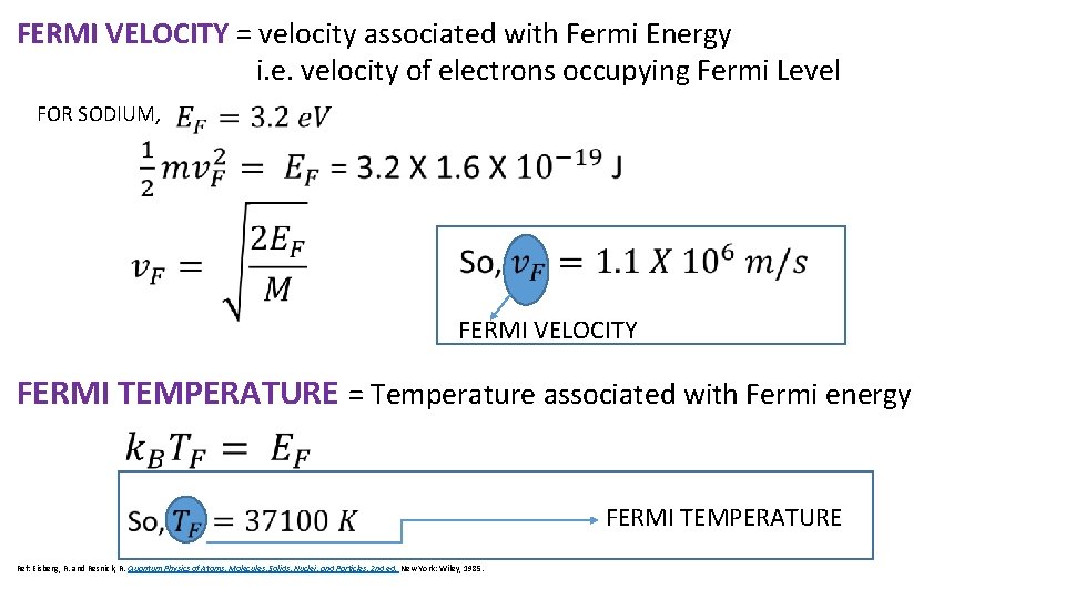 FERMI VELOCITY = velocity associated with Fermi Energy i. e. velocity of electrons occupying