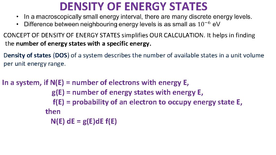  DENSITY OF ENERGY STATES CONCEPT OF DENSITY OF ENERGY STATES simplifies OUR CALCULATION.