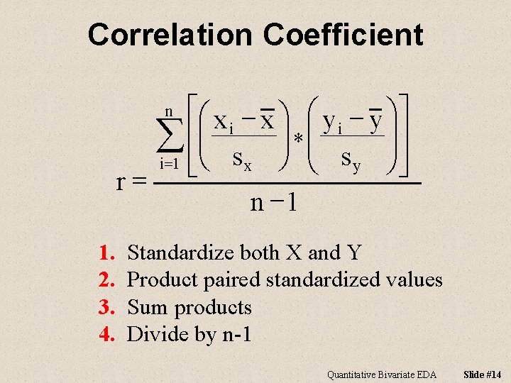 Correlation Coefficient éæ x - x ö æ y - y öù i i