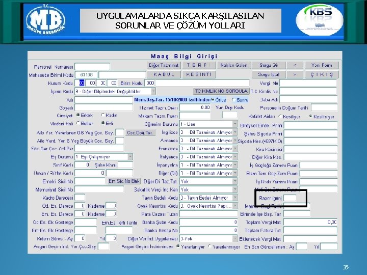 UYGULAMALARDA SIKÇA KARŞILASILAN SORUNLAR VE ÇÖZÜM YOLLARI 35 