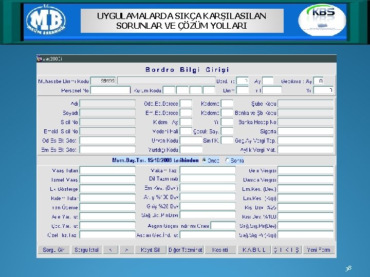 UYGULAMALARDA SIKÇA KARŞILASILAN SORUNLAR VE ÇÖZÜM YOLLARI 38 