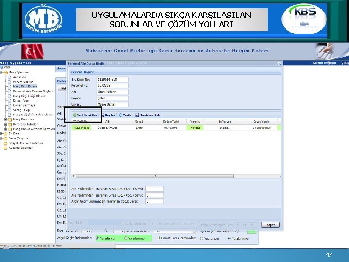 UYGULAMALARDA SIKÇA KARŞILASILAN SORUNLAR VE ÇÖZÜM YOLLARI 43 