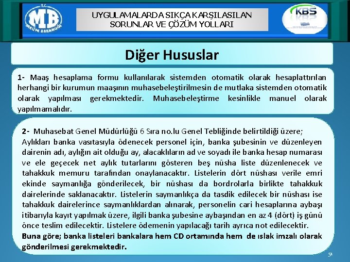 UYGULAMALARDA SIKÇA KARŞILASILAN SORUNLAR VE ÇÖZÜM YOLLARI Diğer Hususlar 1 - Maaş hesaplama formu