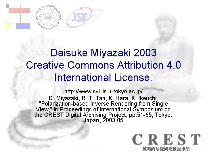 Daisuke Miyazaki 2003 Creative Commons Attribution 4. 0 International License. http: //www. cvl. iis.