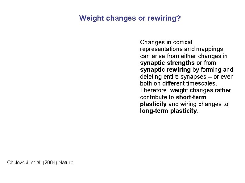 Weight changes or rewiring? Changes in cortical representations and mappings can arise from either