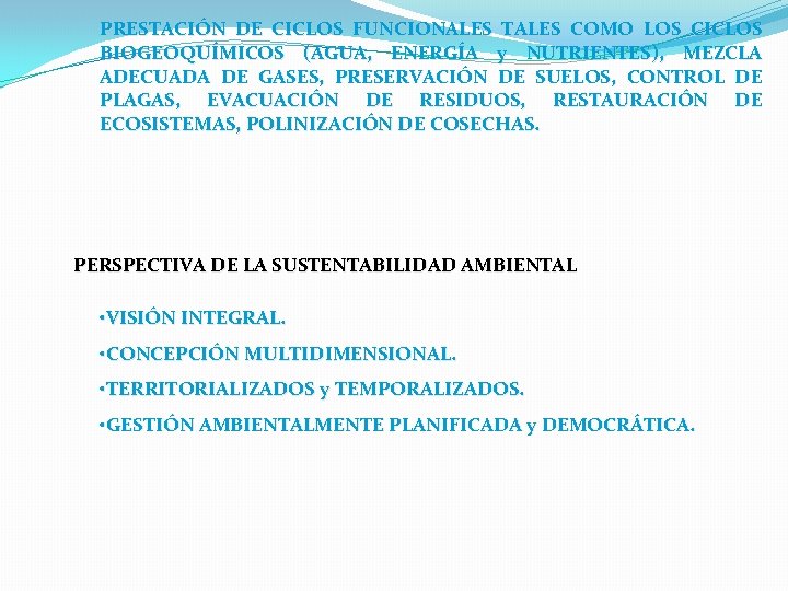 PRESTACIÓN DE CICLOS FUNCIONALES TALES COMO LOS CICLOS BIOGEOQUÍMICOS (AGUA, ENERGÍA y NUTRIENTES), MEZCLA