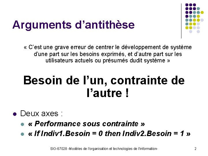 Arguments d’antithèse « C’est une grave erreur de centrer le développement de système d’une