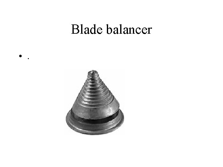 Blade balancer • . 